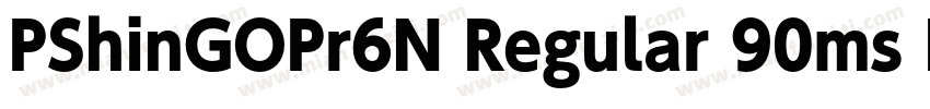 PShinGOPr6N Regular 90ms RKSJ H字体转换